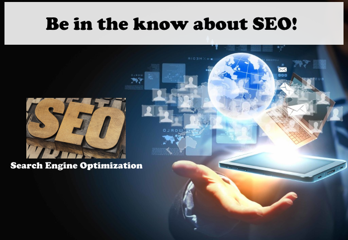 Be in the know about SEO – it’s the way to go!