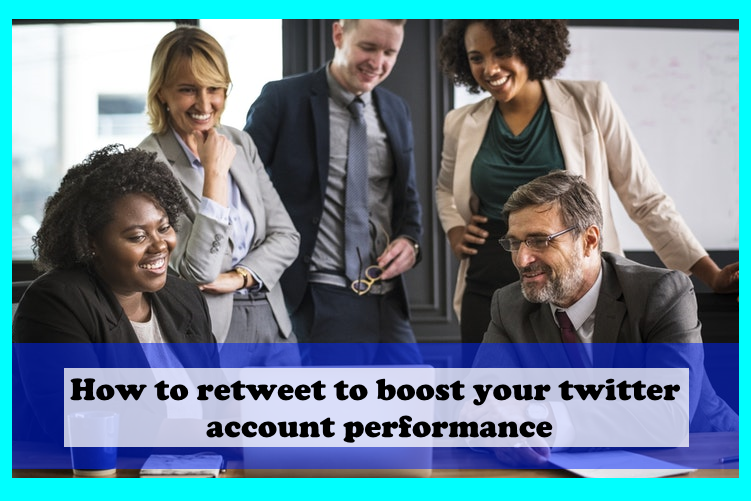 How to retweet to boost your twitter account performance