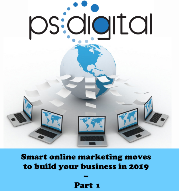 Smart online marketing moves to build your business in 2019 – part 1
