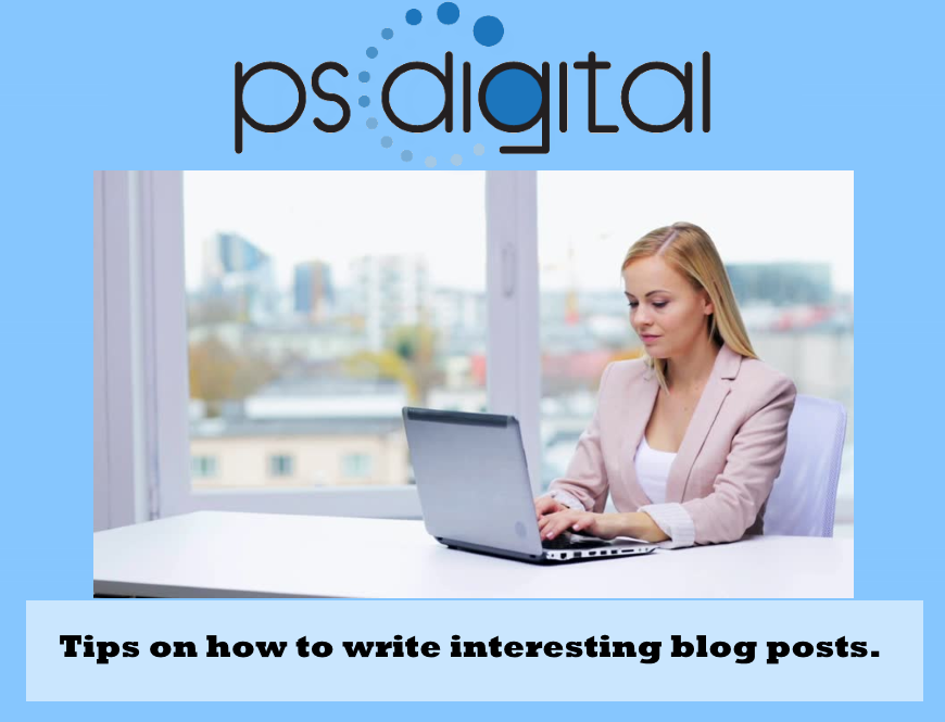 Tips on how to write interesting blog posts